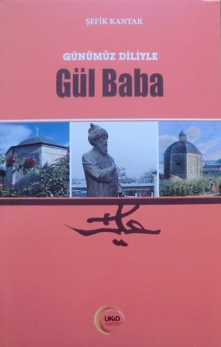 Günümüz Diliyle Gül Baba Şefik Kantar