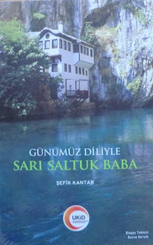 Günümüz Diliyle Sarı Saltuk Baba Bosna Hersek Baskısı Şefik Kantar