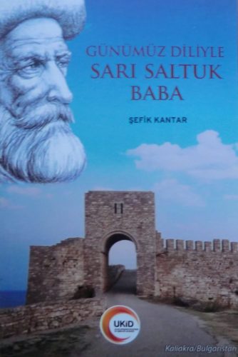 Günümüz Diliyle Sarı Saltuk Baba Bulgaristan Baskısı Şefik Kantar