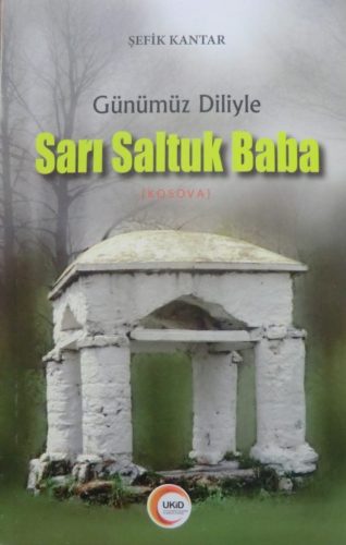 Günümüz Diliyle Sarı Saltuk Baba Kosova Baskısı Şefik Kantar