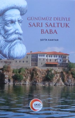 Günümüz Diliyle Sarı Saltuk Baba
Makedonya Baskısı
Şefik Kantar